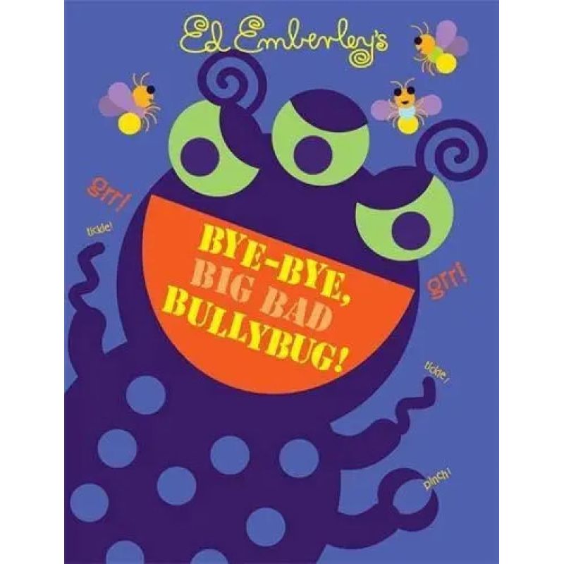 BYE-BYE, BIG BAD BULLYBUG ! - HB (Nuevo)