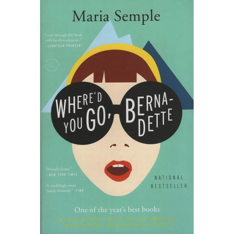WHERE'D YOU GO, BERNADETTE - A NOVEL (Nuevo)