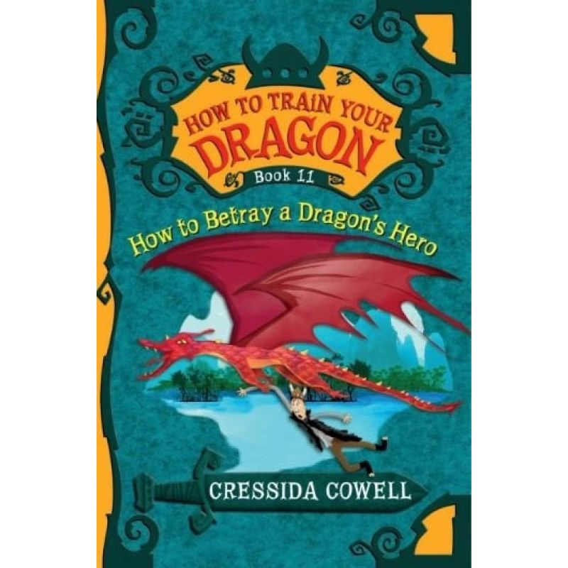 HOW TO BETRAY A DRAGON'S HERO - HOW TO TRAIN YOUR DRAGON 11 (Nuevo)