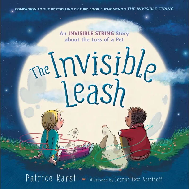 INVISIBLE LEASH, THE - AN INVISIBLE STRING STORY ABOUT THE LOSS OF A PET - THE INVISIBLE STRING 3 (Nuevo)