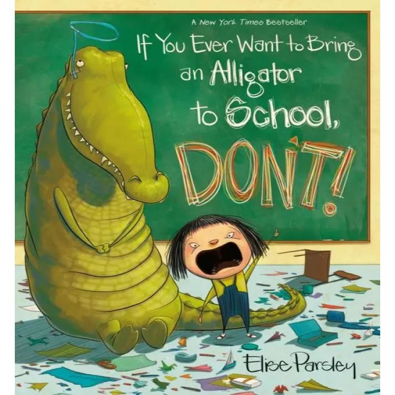 IF YOU EVER WANT TO BRING AN ALLIGATOR TO SCHOOL, DON'T! (Nuevo)