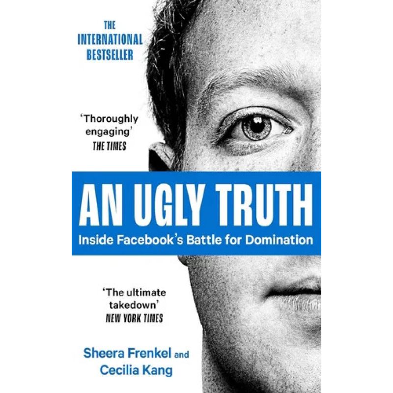 UGLY TRUTH, AN - INSIDE FACEBOOK'S BATTLE FOR DOMINATION - PB (Nuevo)