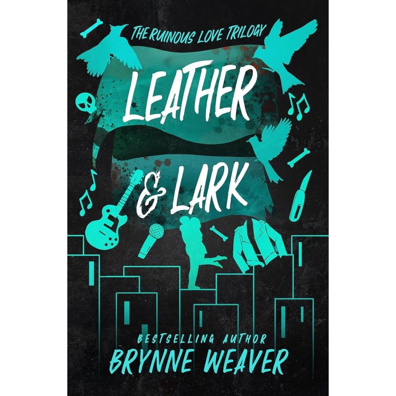 LEATHER &amp; LARK - THE RUINOUS LOVE TRILOGY 2 (Nuevo)
