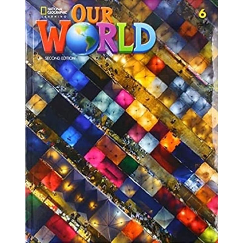 OUR WORLD 6 2/ED.- SB + ACCESS CODE ONLINE PRACTICE (Nuevo)