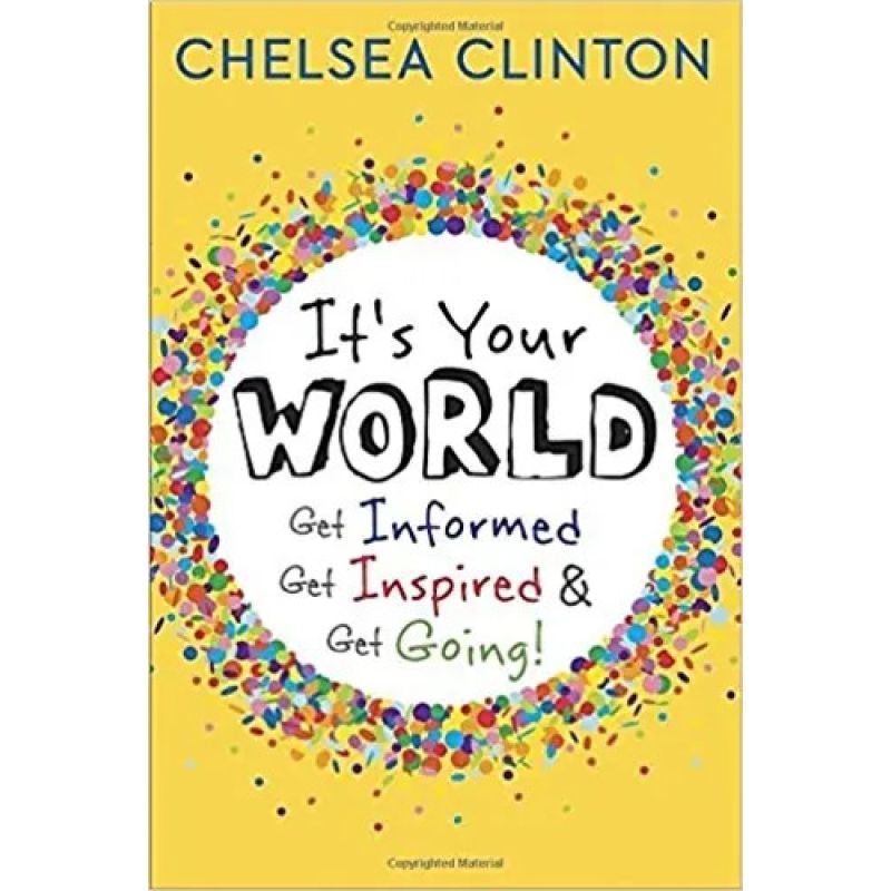 IT'S YOUR WORLD: GET INFORMED, GET INSPIRED AND GET GOING! (Nuevo)
