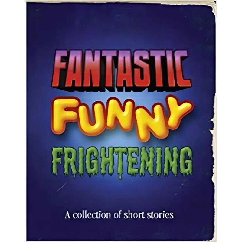 FANTASTIC , FUNNY, FRIGHTENING - LITERACY EVOLVE Y6  SHORT STORIES COLLECTION (Nuevo)