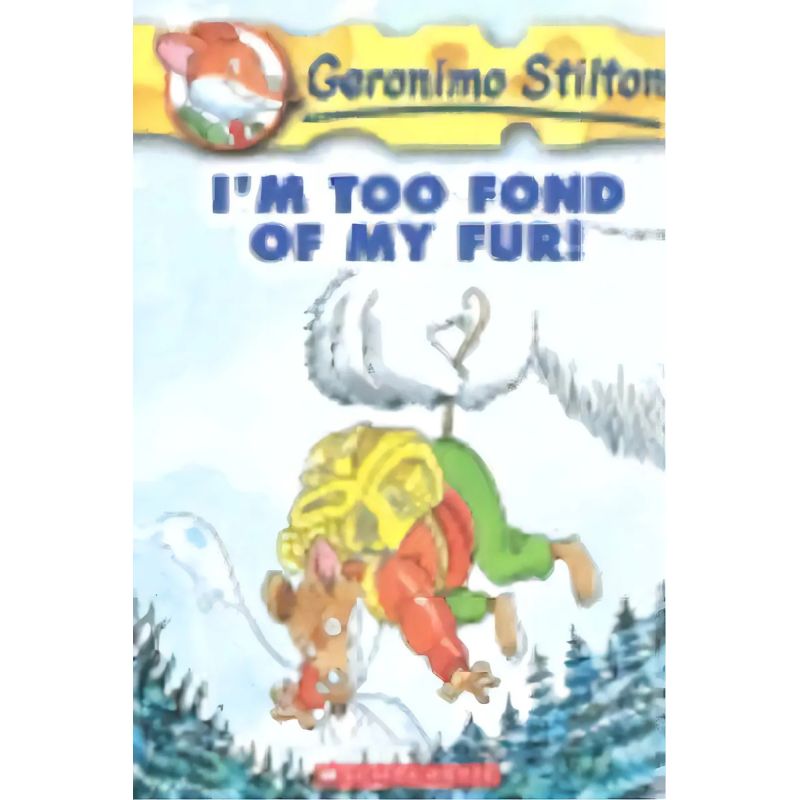 I'M TOO FOND OF MY FUR! - GERONIMO STILTON 4 (Nuevo)