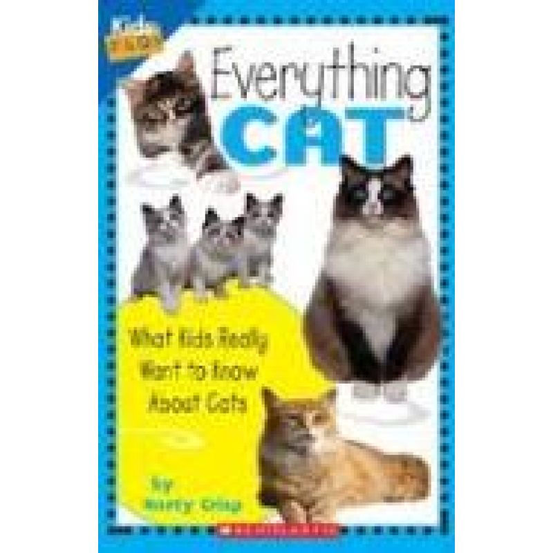 EVERYTHING CAT:WHAT KIDS REALLY WANT TO KNOW ABOUT CATS (PB)* (Nuevo)