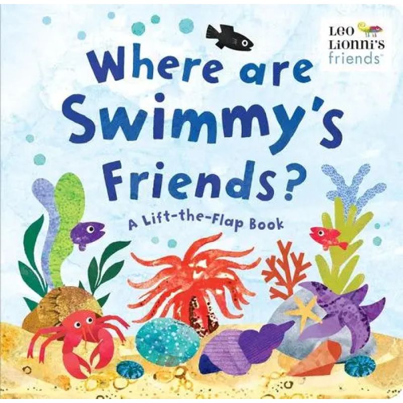 WHERE ARE SWIMMY'S FRIENDS? - A LIFT THE FLAP BOOK - LEO LIONNI’S FRIENDS - BOARD BOOK (Nuevo)