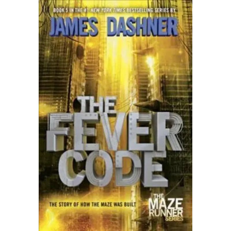 FEVER CODE, THE - MAZE RUNNER 5 PREQUEL (Nuevo)