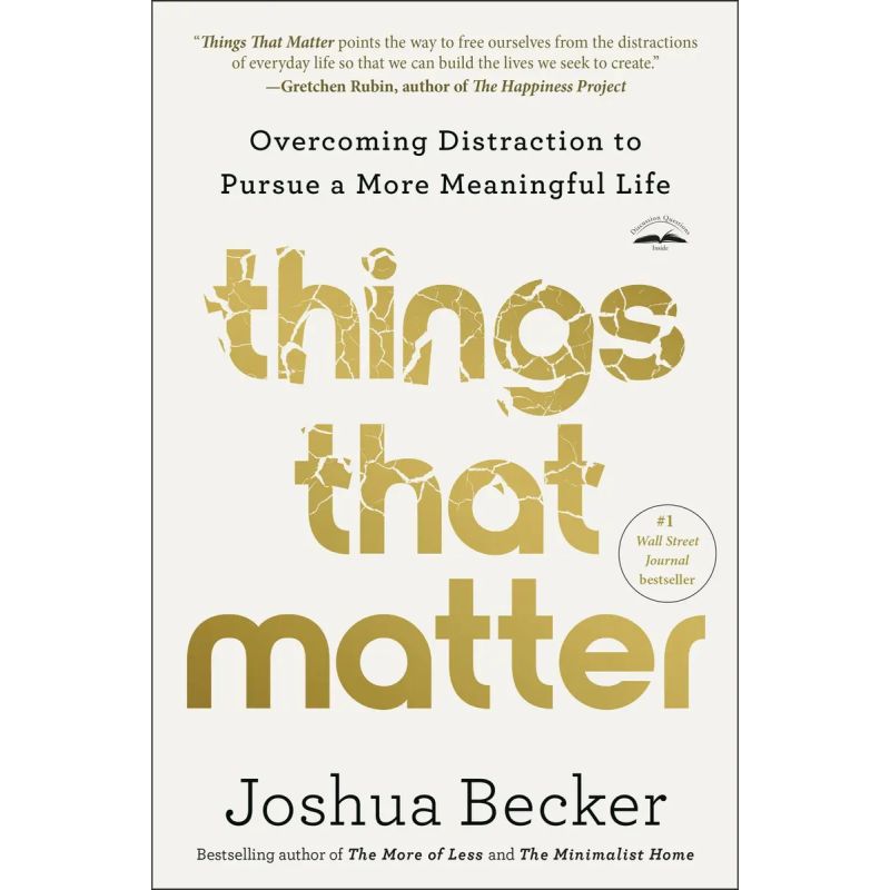 THINGS THAT MATTER - OVERCOMING DISTRACTION TO PURSUE A MORE MEANINGFUL LIFE (Nuevo)