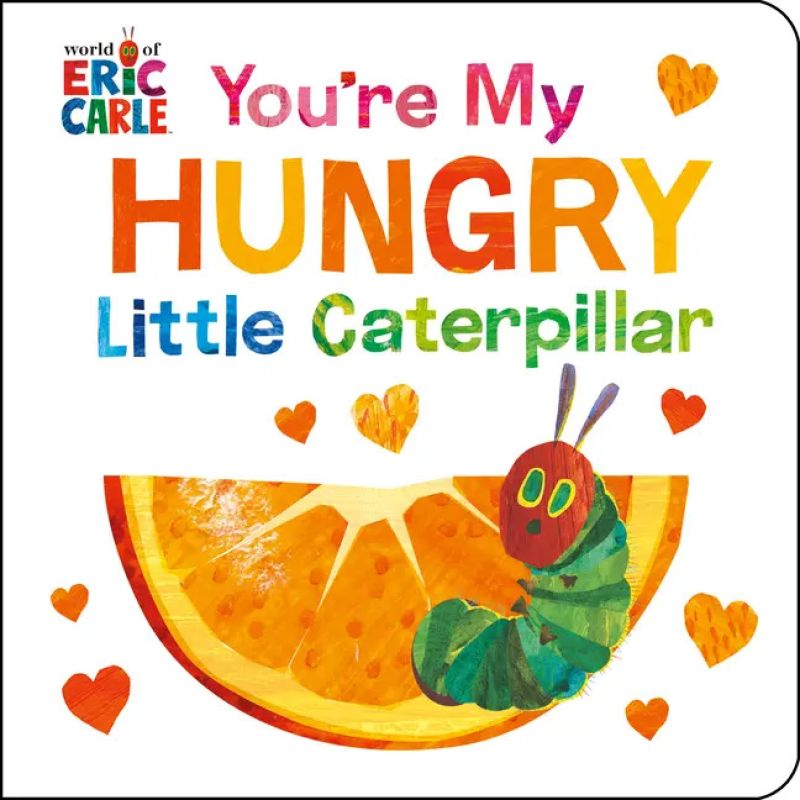 YOU'RE MY HUNGRY CATERPILLAR - BOARD BOOK (Nuevo)