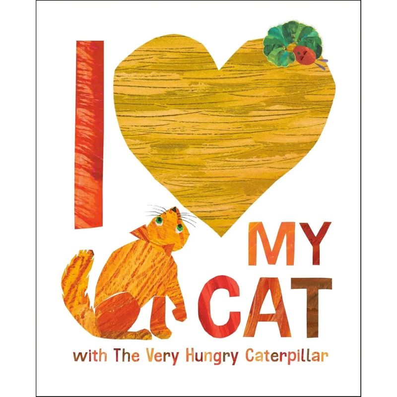 I LOVE MY CAT WITH THE VERY HUNGRY CATERPILLAR - HB (Nuevo)