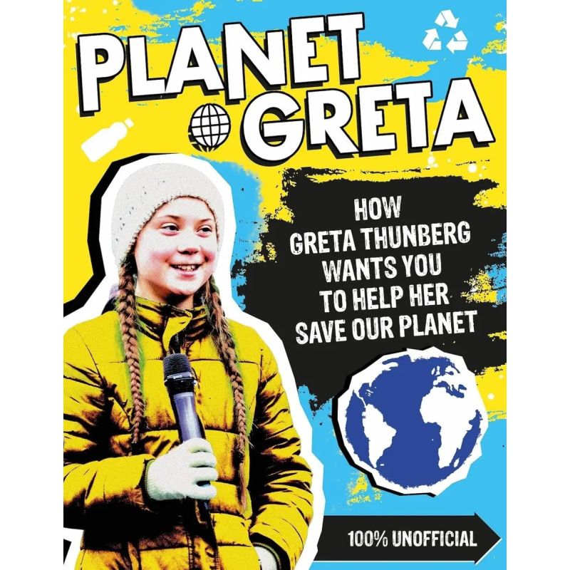 PLANET GRETA - HOW GRETA THUNBERG WANTS YOU TO HELP HER SAVE OUR PLANET * (Nuevo)