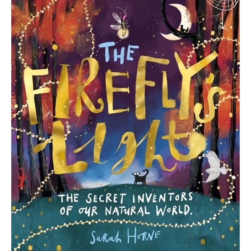 FIREFLY'S LIGHT - THE SECRET INVENTORS OF OUR NATURAL WORLD - PB (Nuevo)
