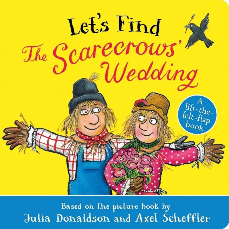 LET'S FIND THE SCARECROWS' WEDDING - A LIFT THE FELT FLAP BOOK - CBB (Nuevo)