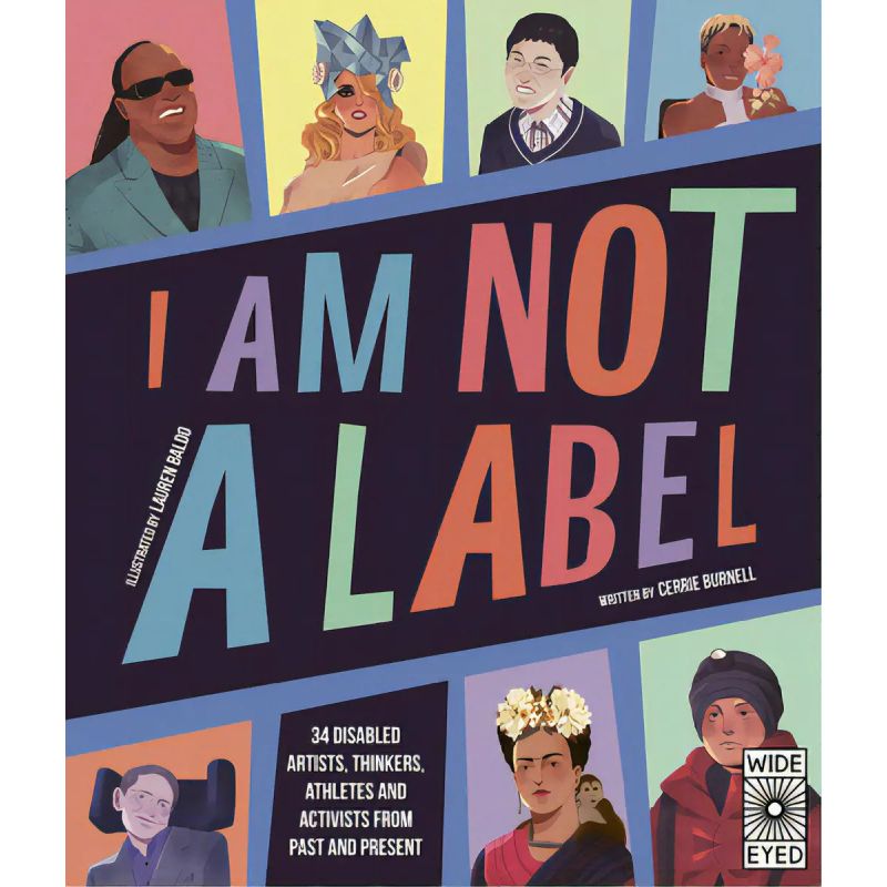 I AM NOT A LABEL - 34 DISABLED ARTISTS, THINKERS, ATHLETES AND ACTIVISTS FROM PAST AND PRESENT - HB (Nuevo)