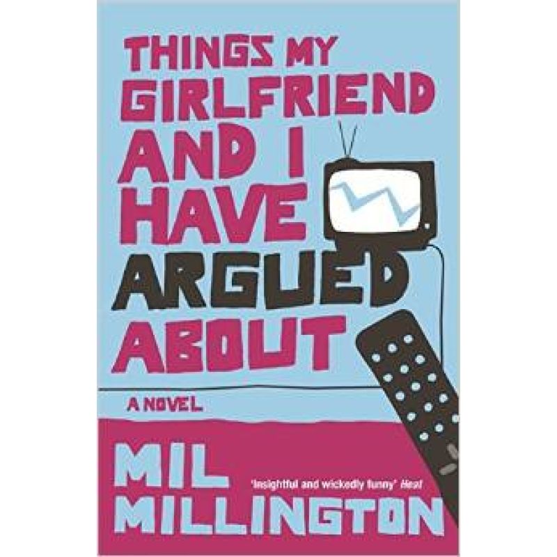 THINGS MY GIRLFRIEND AND I HAVE ARGUED ABOUT (Nuevo)