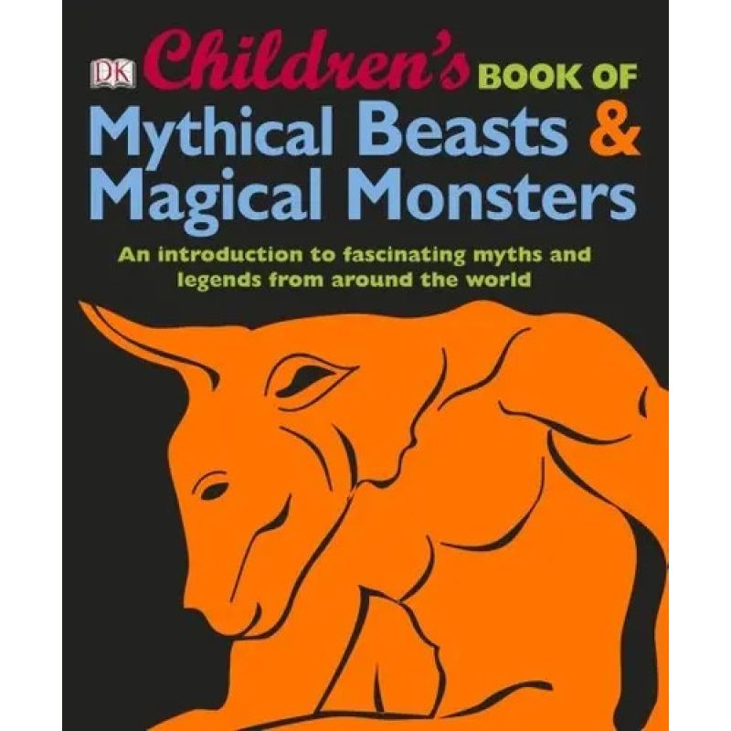 CHILDREN'S BOOK OF MYTHICAL BEASTS AND MAGICAL MONSTERS (HB)* (Nuevo)