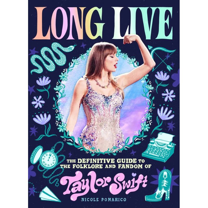 LONG LIVE - THE DEFINITIVE GUIDE TO THE FOLKLORE AND FANDOM OF TAYLOR SWIFT (Nuevo)