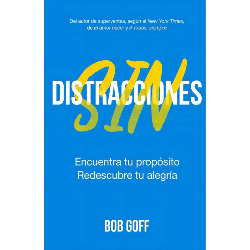 SIN DISTRACCIONES - ENCUENTRA TU PROPOSITO, REDESCUBRE TU ALEGRIA (Nuevo)