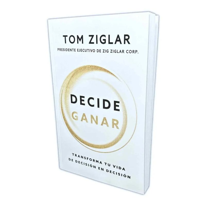 DECIDE GANAR - TRANSFORMA TU VIDA DE DECISION EN DECISION (Nuevo)