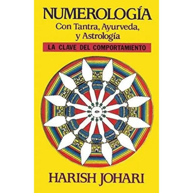NUMEROLOGIA CON TANTRA, AYURVEDA Y ASTROLOGIA - LA CLAVE DEL COMPORTAMIENTO (Nuevo)