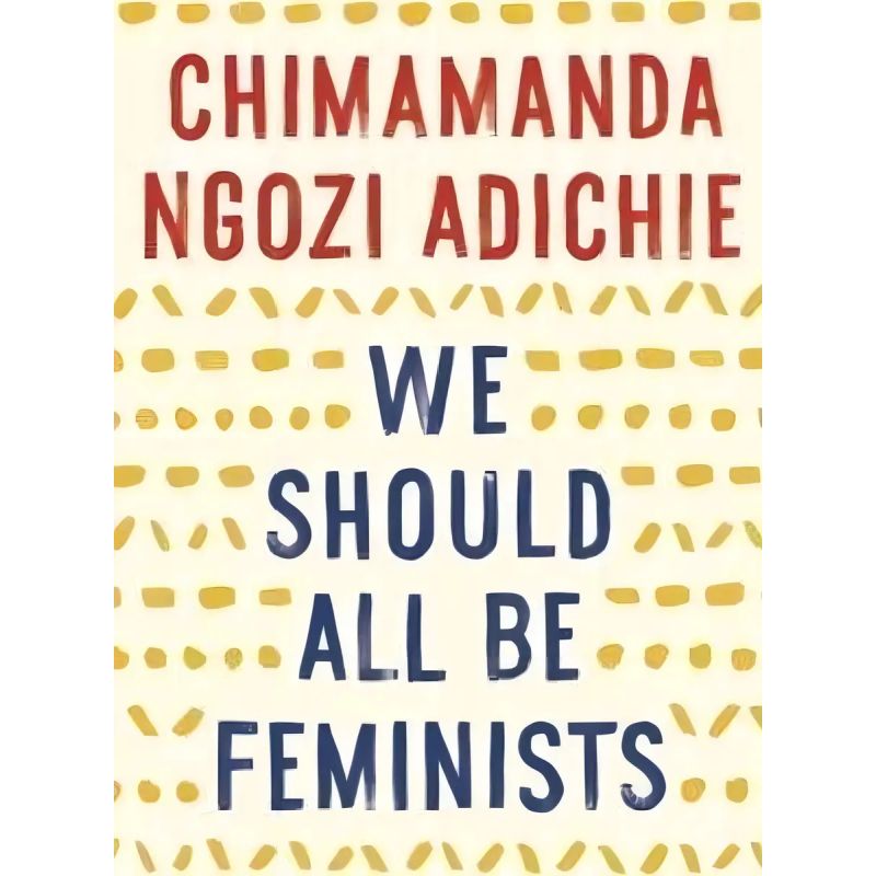 WE SHOULD ALL BE FEMINISTS (Nuevo)