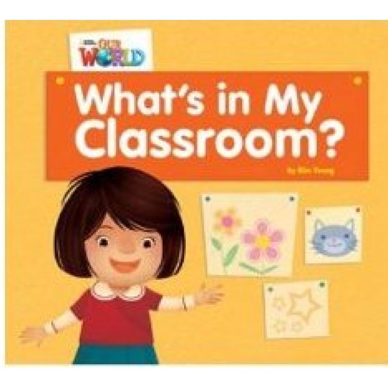 WHAT'S IN MY CLASSROOM? - READER - OUR WORLD 1 (AME) (Nuevo)