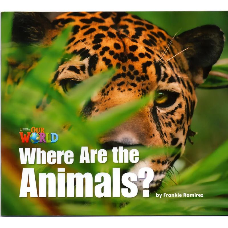 WHERE ARE THE ANIMALS? - READER - OUR WORLD 1 (AME) (Nuevo)