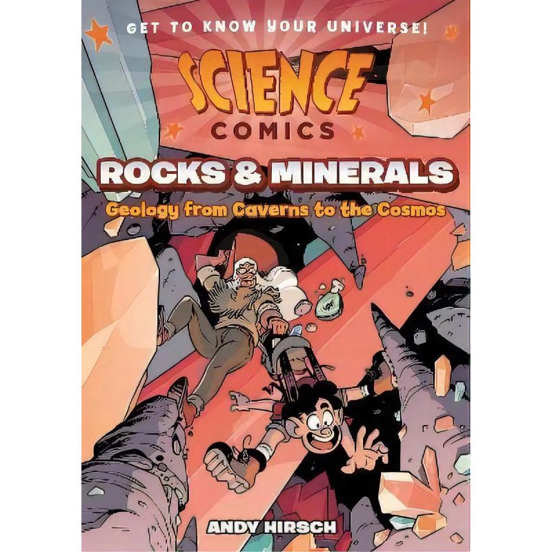 ROCKS AND MINERALS - GEOLOGY FROM CAVERNS TO THE COSMOS - SCIENCE COMICS - PB (Nuevo)