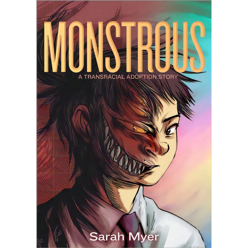 MONSTROUS - A TRANSRACIAL ADOPTION STORY - PB (Nuevo)