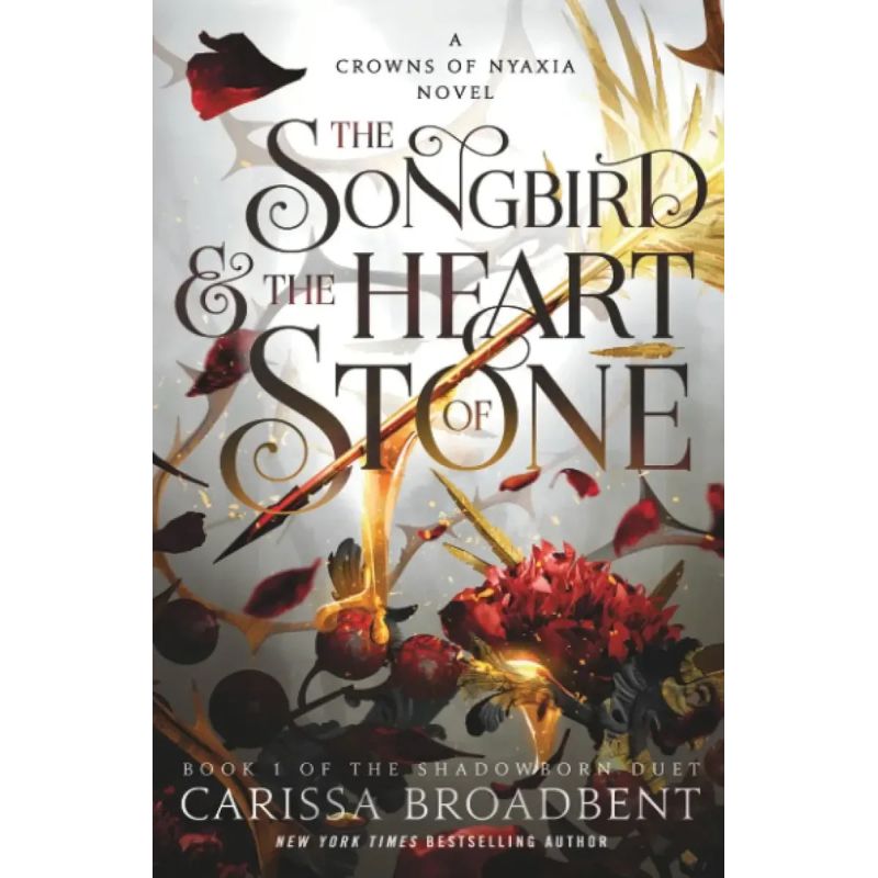 SONGBIRD &amp; THE HEART OF STONE, THE - THE SHADOWBORN DUET 1 - CROWNS OF NYAXIA 3 (Nuevo)