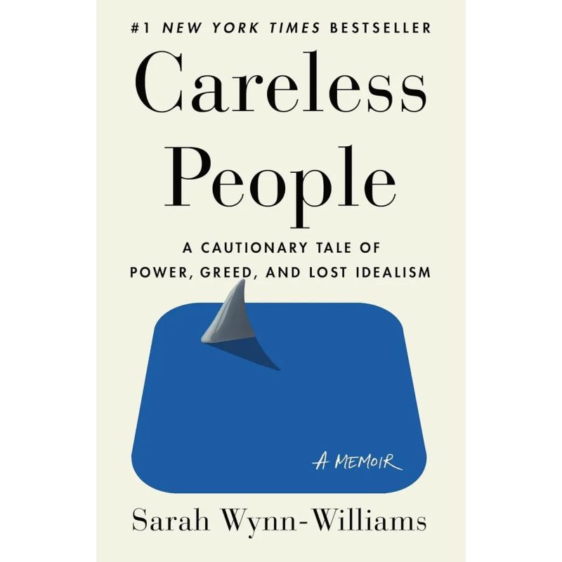 CARELESS PEOPLE - A CAUTIONARY TALE OF POWER, GREED AND LOST IDEALISM - A MEMOIR - HB (Nuevo)