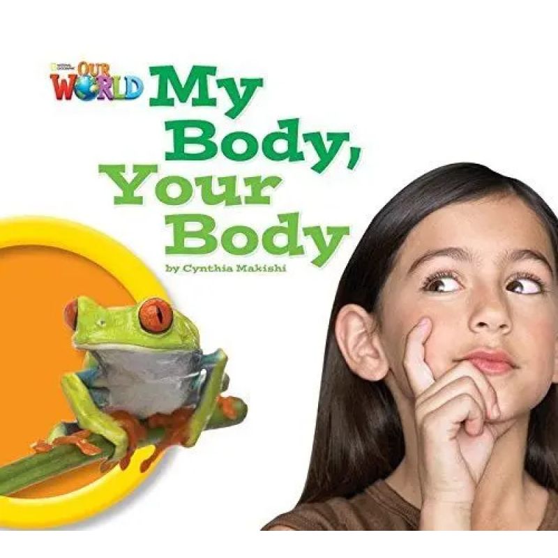 MY BODY, YOUR BODY - READER - OUR WORLD 1 (Nuevo)