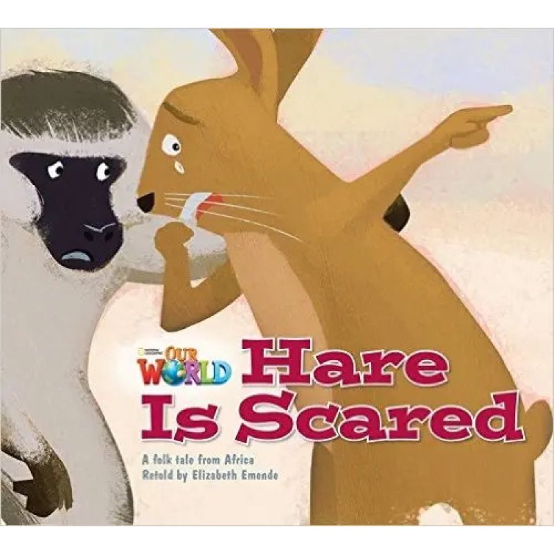 HARE IS SCARED - READER - OUR WORLD 2 (Nuevo)