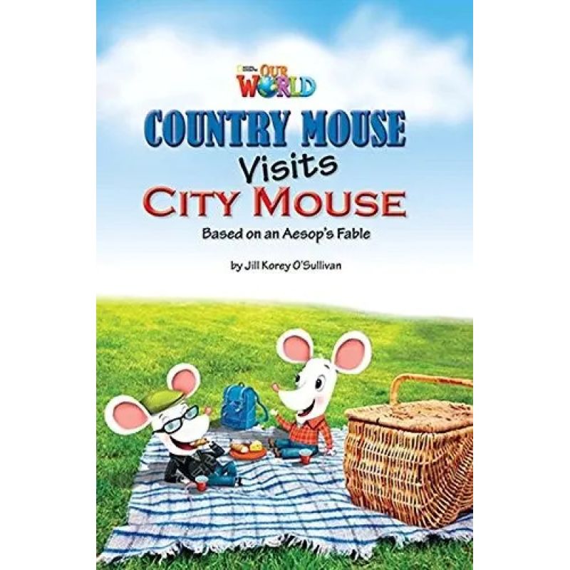 COUNTRY MOUSE VISITS CITY MOUSE - READER - OUR WORLD 3 (Nuevo)