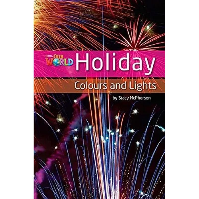 HOLIDAY COLOURS AND LIGHTS - READER - OUR WORLD 3 (Nuevo)