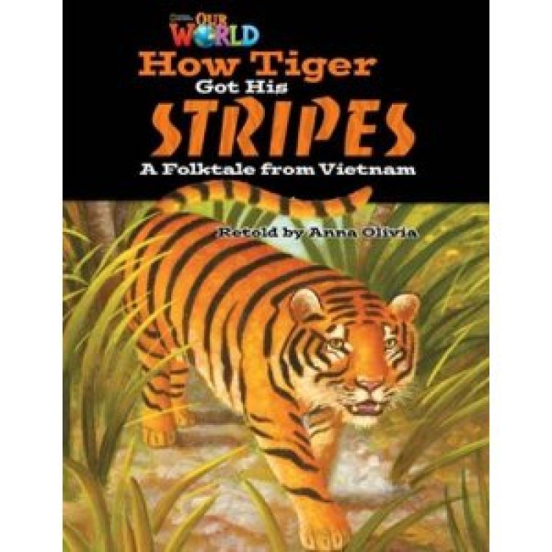 HOW TIGER GOT HIS STRIPES - READER - OUR WORLD 5 (Nuevo)