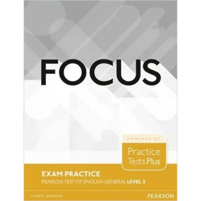 FOCUS EXAM PRACTICE FOR PTE GENERAL LEVEL 3 B2 (Nuevo)