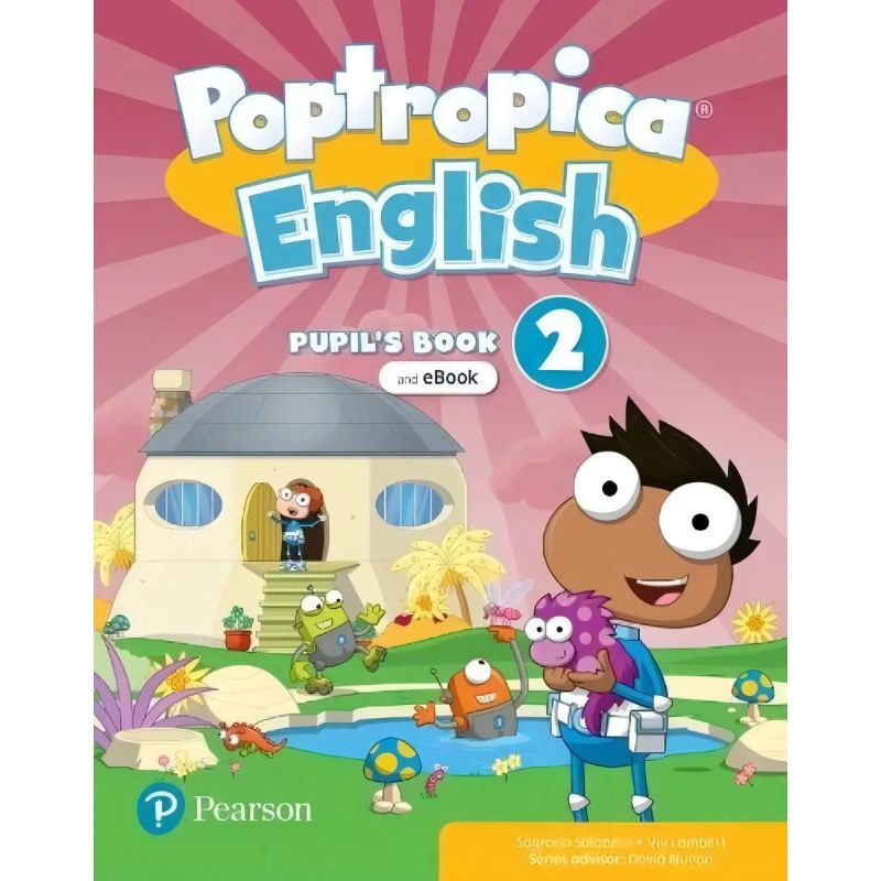 POPTROPICA ENGLISH 2 - SB + EBOOK + ONLINE PRACTICE + DIGITAL RESOURCES (Nuevo)