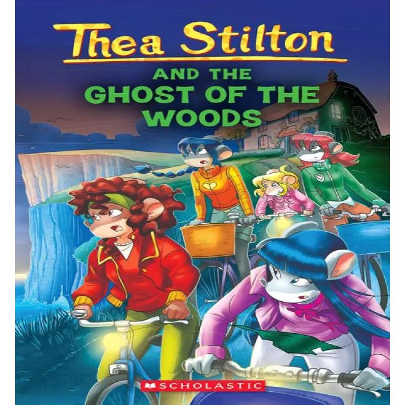 THEA STILTON AND THE GHOST OF THE WOODS - THEA STILTON 37 (Nuevo)