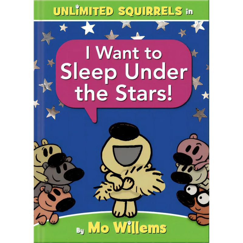 I WANT TO SLEEP UNDER THE STARS! - AN UNLIMITED SQUIRRELS BOOK (Nuevo)