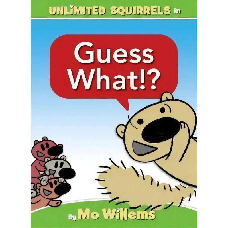 GUESS WHAT !? - AN UNLIMITED SQUIRRELS BOOK (Nuevo)