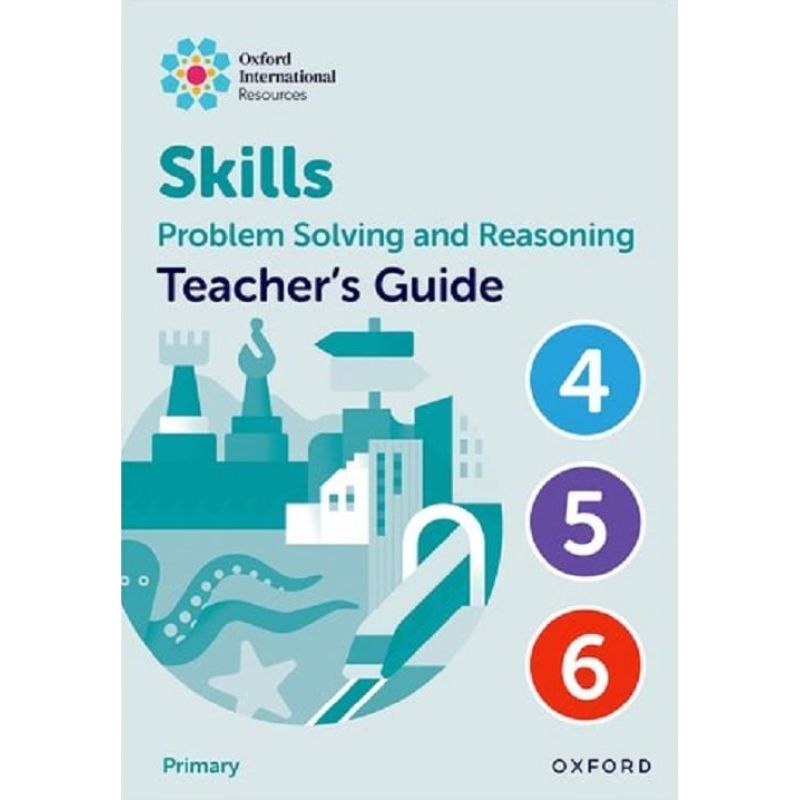 PROBLEM SOLVING AND REASONING SKILLS - TEACHER'S GUIDE 4-6 (Nuevo)