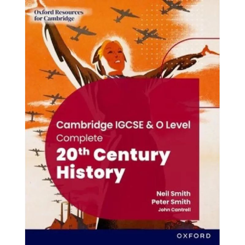 COMPLETE 20TH CENTURY HISTORY FOR CAMBRIDGE IGCSE &amp; O LEVEL 3/ED.- SB (Nuevo)