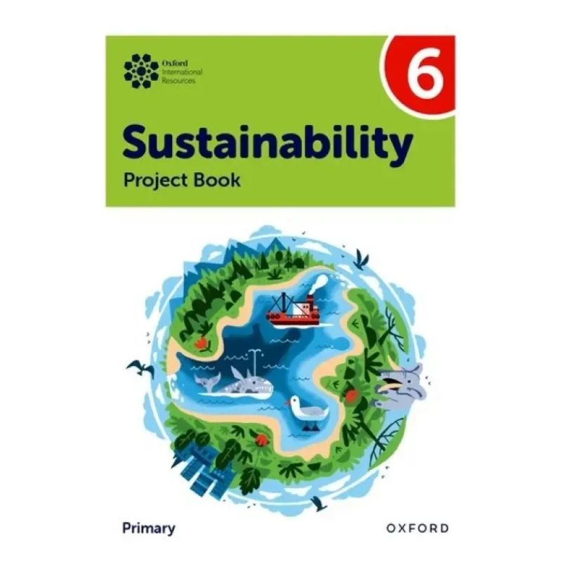 OXFORD INTERNATIONAL SUSTAINABILITY 6 - PROJECT BOOK (Nuevo)