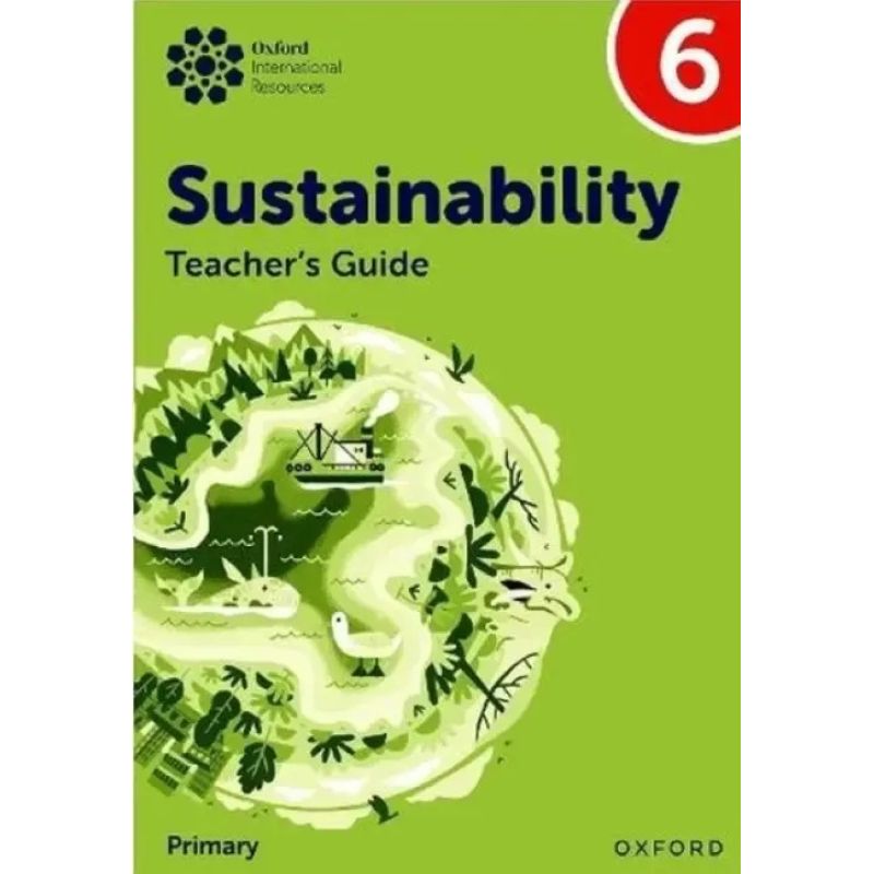 OXFORD INTERNATIONAL SUSTAINABILITY 6 - TEACHER'S GUIDE (Nuevo)
