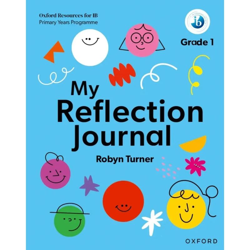 OXFORD RESOURCES FOR IB PYP - MY REFLECTION JOURNAL GRADE 1 (Nuevo)