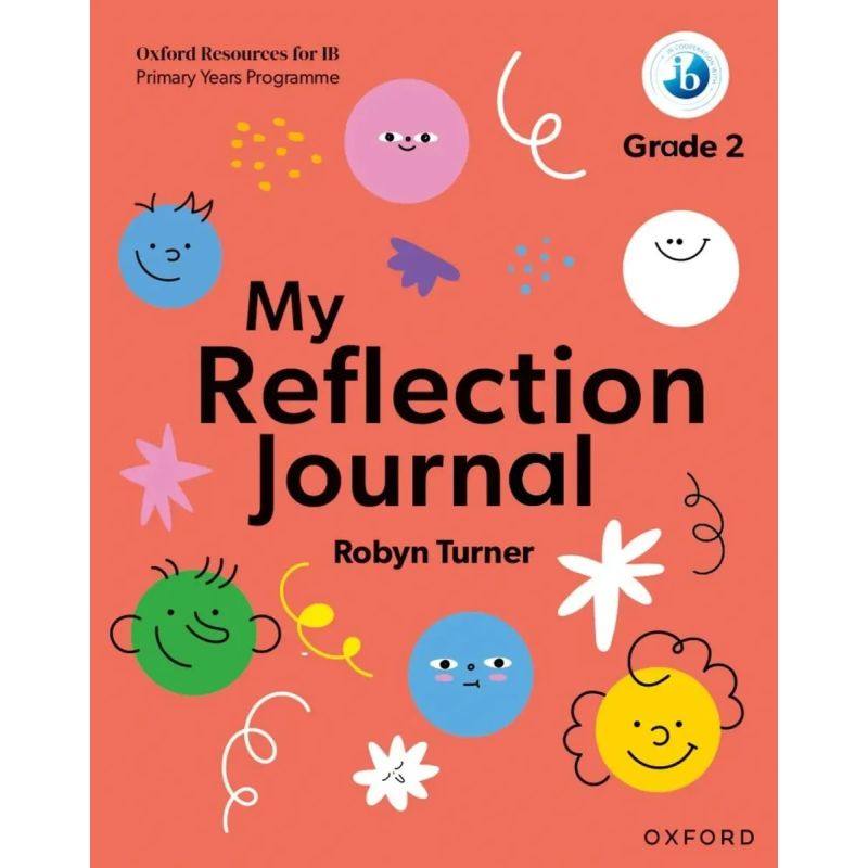 OXFORD RESOURCES FOR IB PYP - MY REFLECTION JOURNAL GRADE 2 (Nuevo)